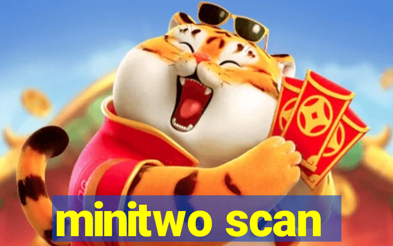 minitwo scan